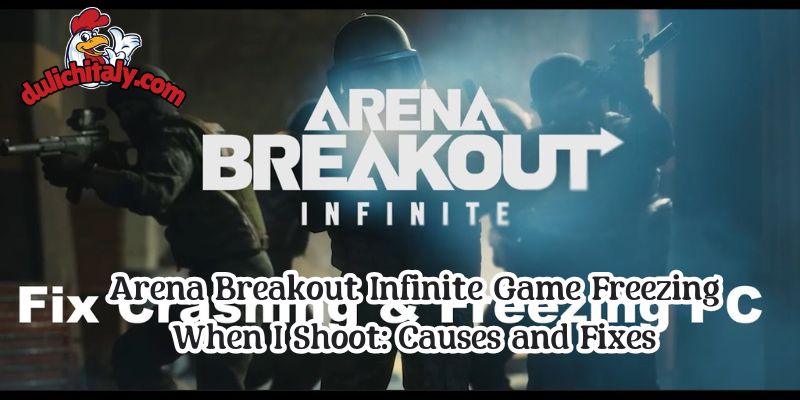 arena breakout infinite game freezing when i shoot